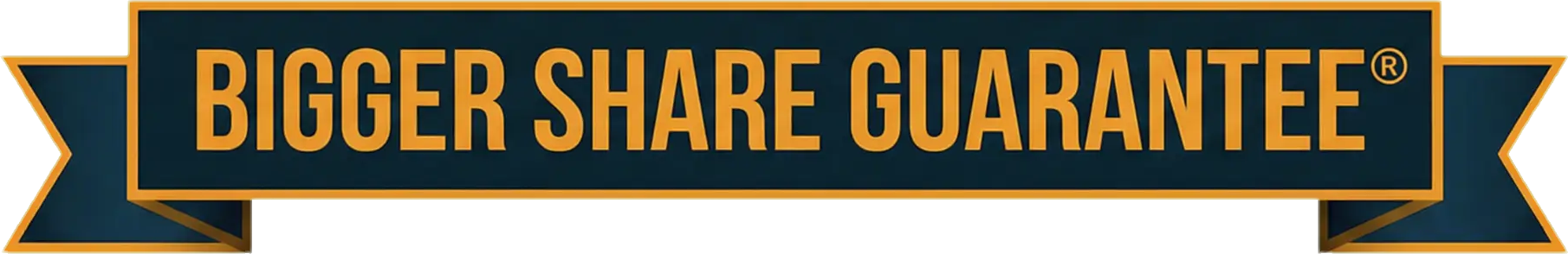 Bigger Share Guarantee